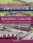 Building Coaches - A Complete Guide For Railway Modellers Paperback