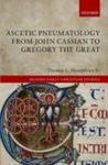 Ascetic Pneumatology From John Cassian To Gregory The Great Hardcover New