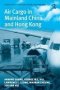 Air Cargo In Mainland China And Hong Kong   Hardcover New Ed