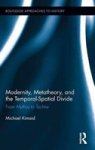 Modernity Metatheory And The Temporal-spatial Divide - From Mythos To Techne Hardcover