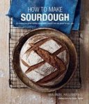 How To Make Sourdough - 45 Recipes For Great-tasting Sourdough Breads That Are Good For You Too Hardcover