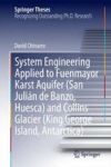 System Engineering Applied To Fuenmayor Karst Aquifer San Julian De Banzo Huesca And Collins Glacier King George Island Antarcti