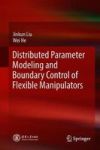 Distributed Parameter Modeling And Boundary Control Of Flexible Manipulators Hardcover 1ST Ed. 2018