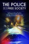 The Police In A Free Society - Safeguarding Rights While Enforcing The Law Hardcover