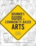 Beginner& 39 S Guide To Community-based Arts Paperback