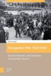 Hungarian Film 1929-1947 - National Identity Anti-semitism And Popular Cinema Hardcover 0