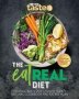 The Eat Real Diet: Your Ultimate Veg-lovers Super-natural Cookbook And Eating Plan   Paperback