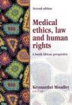 Medical Ethics Law And Human Rights 2ND Ed - Moodley