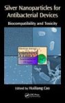 Silver Nanoparticles For Antibacterial Devices - Biocompatibility And Toxicity Hardcover