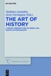 The Art Of History - Literary Perspectives On Greek And Roman Historiography Hardcover
