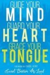 Guide Your Mind Guard Your Heart Grace Your Tongue Paperback