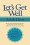 Let&  39 S Get Well - A Practical Guide To Renewed Health Through Nutrition   Paperback