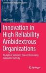 Innovation In High Reliability Ambidextrous Organizations - Analytical Solutions Toward Increasing Innovative Activity Hardcover