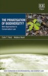 The Privatisation Of Biodiversity? - New Approaches To Conservation Law Hardcover