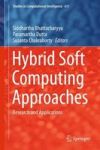 Hybrid Soft Computing Approaches - Research And Applications Hardcover 1ST Ed. 2016