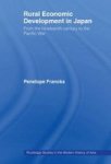 Rural Economic Development in Japan - From the Nineteenth Century to the Pacific War