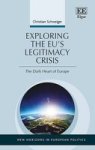 Exploring The Eu& 39 S Legitimacy Crisis - The Dark Heart Of Europe Hardcover