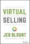 Virtual Selling - A Quick-start Guide To Leveraging Video Based Technology To Engage Remote Buyers And Close Deals Fast   Hardcover