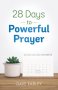 28 Days To Powerful Prayer   Paperback