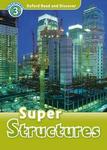 Oxford Read and Discover: Level 3: Super Structures Paperback