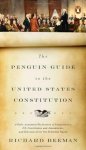 The Penguin Guide To The United States Constitution: A Fully Annotated Declaration Of Independence U.s. Constitution And Amendme