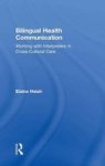 Bilingual Health Communication - Working With Interpreters In Cross-cultural Care Hardcover
