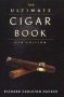 The Ultimate Cigar Book - 4TH Edition   Hardcover Fourth Edition
