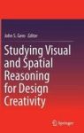 Studying Visual And Spatial Reasoning For Design Creativity Hardcover 2015 Ed.