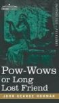 Pow-wows Or Long Lost Friend Hardcover