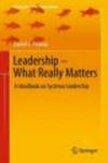 Leadership - What Really Matters - A Handbook On Systemic Leadership Hardcover 2011 Ed.