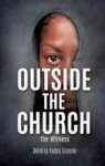 Outside The Church The Witness Hardcover