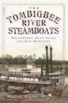 The Tombigbee River Steamboats: Rollodores Dead Heads And Side-wheelers