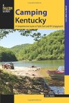Camping Kentucky: A Comprehensive Guide To Public Tent And Rv Campgrounds State Camping Series