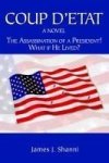 Coup D& 39 Etat - The Assassination Of A President What If He Lived? Hardcover
