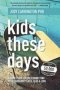 Kids These Days - A Game Plan For   Re  Connecting With Those We Teach Lead & Love   Paperback