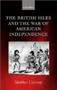The British Isles And The War Of American Independence   Paperback New Edition