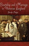 Courtship And Marriage In Victorian England Victorian Life And Times