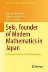 Seki Founder Of Modern Mathematics In Japan A Commemoration On His Tercentenary