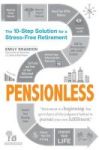 Pensionless - The 10-step Solution For A Stress-free Retirement Paperback