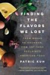 Finding The Flavors We Lost - From Bread To Bourbon How Artisans Reclaimed American Food Paperback