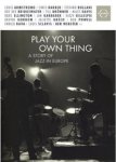 Play Your Own Thing - A Story Of Jazz In Europe DVD