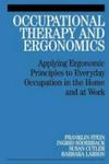 Occupational Therapy And Ergonomics - Applying Ergonomic Principles To Everyday Occupation In The Home And At Work Paperback