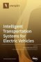 Intelligent Transportation Systems For Electric Vehicles   Hardcover