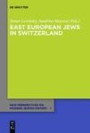 East European Jews In Switzerland Hardcover