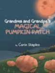 Grandma And Grandpa& 39 S Magical Pumpkin Patch Hardcover