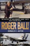 Roger Ball - The Odyssey Of John Monroe Hawk Smith Navy Fighter Pilot Hardcover