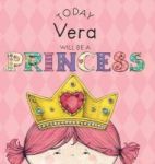 Today Vera Will Be A Princess Hardcover