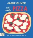 Jamie Oliver: Let& 39 S Make Pizza Board Book