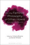 On The Feminist Philosophy Of Gillian Howie - Materialism And Mortality Hardcover