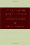 Understanding French Verse: A Guide For Singers
